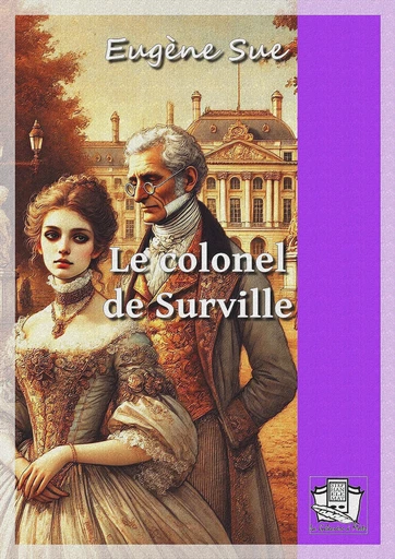 Le colonel de Surville - Eugène Sue - La Gibecière à Mots