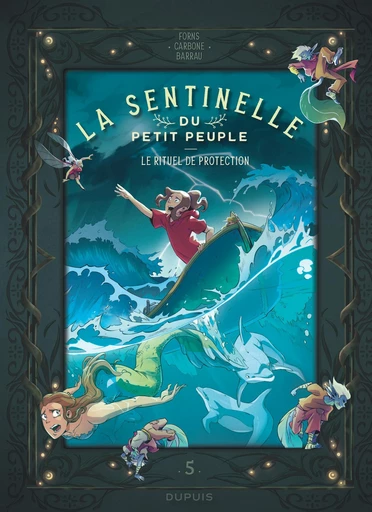 La sentinelle du Petit Peuple - Tome 5 - Le rituel de protection -  Carbone, Véronique Barrau - Dupuis