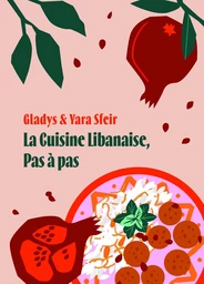 La cuisine libanaise, pas à pas