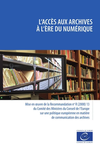 L'accès aux archives à l'ère du numérique - Michael Friedewald, Iván Székely, Murat Karaboga - Conseil de l'Europe