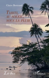 Tahiti, au soleil, sous la pluie