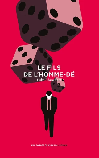 Le Fils de l'Homme-dé - Luke Rhinehart - Aux Forges de Vulcain