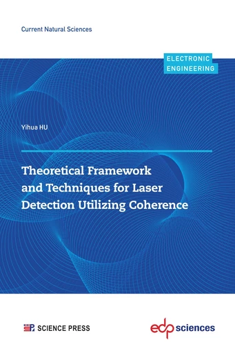 Theoretical Framework and Techniques for Laser Detection Utilizing Coherence - Yihua Hu - EDP sciences