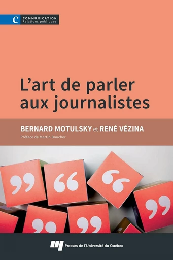 L'art de parler aux journalistes - Bernard Motulsky, René Vézina - Presses de l'Université du Québec