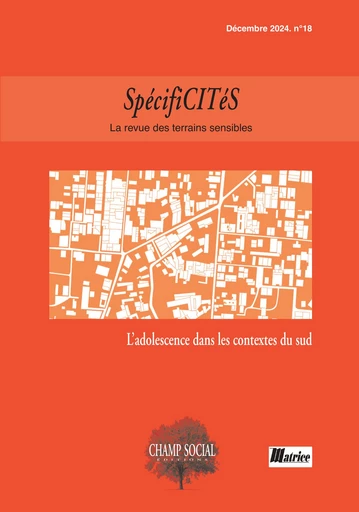 SpécifiCITéS n° 18. L’adolescence dans les contextes du sud - Collectif d'auteurs - Champ social Editions