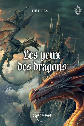 Les yeux des dragons -  HEUCES - Éditions Persée