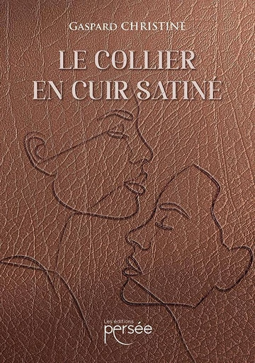 Le collier en cuir satiné - Gaspard Christine - Éditions Persée