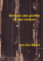 Romans des grottes et des roseaux