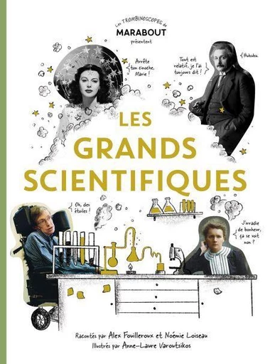 Les grands scientifiques - Alex Fouilleroux, Noémie Loiseau - Marabout