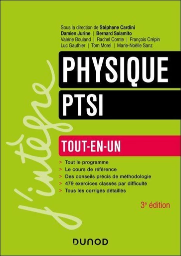 Physique tout-en-un PTSI - 3e éd. - Stéphane Cardini, Damien Jurine, Bernard Salamito, Valérie Bouland, Rachel Comte, François Crépin, Luc Gauthier, Tom Morel, Marie-Noëlle Sanz - Dunod