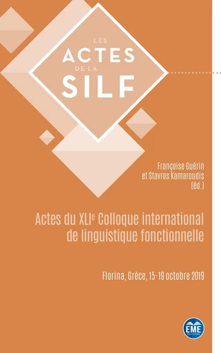 Actes du XLIe Colloque international de linguistique fonctionnelle - Françoise Guérin, Stavros Kamaroudis - EME Editions