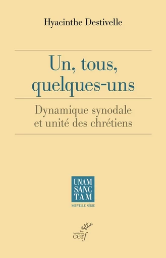 Un, tous, quelques-uns -  DESTIVELLE HYACINTHE - Editions du Cerf