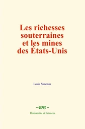 Les richesses souterraines et les mines des États-Unis