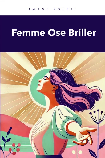 Femme Ose Briller - Imani Soleil - Bookelis