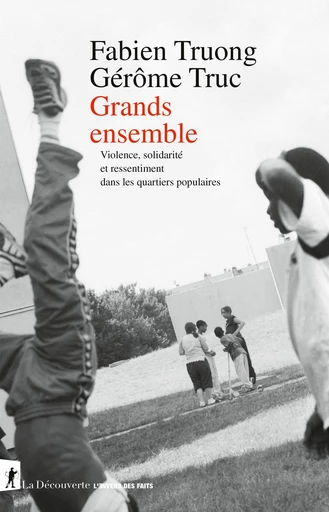 Grands ensemble - Fabien Truong, Gérôme Truc - La Découverte