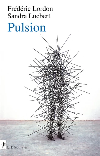 Pulsion - Frédéric Lordon, Sandra Lucbert - La Découverte