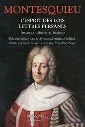 L'Esprit des lois. Lettres persanes. Textes politiques et fictions