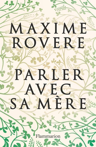 Parler avec sa mère - Maxime Rovere - Flammarion