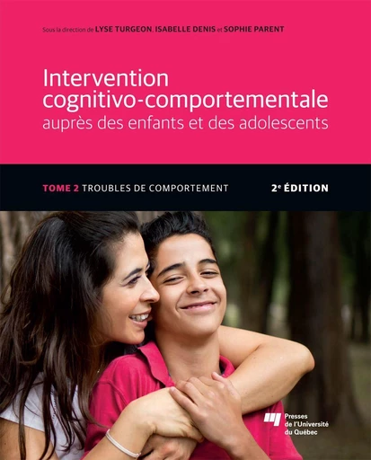 Intervention cognitivo-comportementale auprès des enfants et des adolescents, Tome 2 - 2e édition - Lyse Turgeon, Isabelle Denis, Sophie Parent - Presses de l'Université du Québec