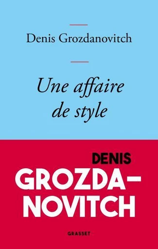 Une affaire de style - Denis Grozdanovitch - Grasset