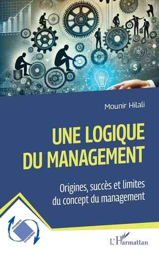 Une logique du management - Mounir Hilali - Editions L'Harmattan