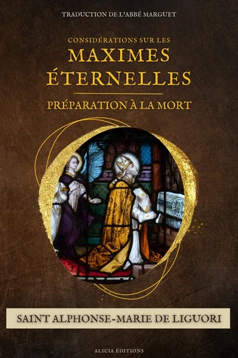 Considérations sur les maximes éternelles - Saint Alphonse-Marie De Liguori, Abbé Marguet - Alicia Éditions