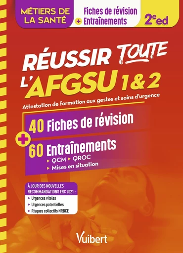 Réussir toute l'AFGSU 1 et 2 en 40 fiches de cours et 60 entrainements - Steven Lagadec - Vuibert