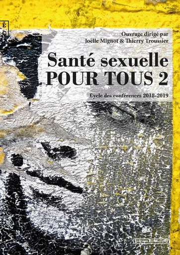 SANTE SEXUELLE POUR TOUS 2 - Joëlle Mignot, Thierry Troussier - EDITIONS COMPLICITES