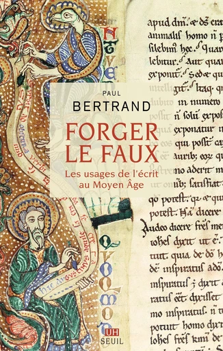 Forger le faux - Paul Bertrand - Seuil