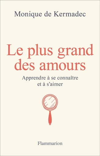 Le plus grand des amours - Monique de Kermadec - FLAMMARION