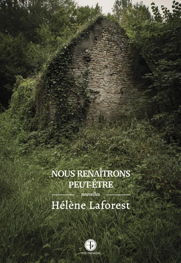 Nous renaîtrons peut-être - Hélène Laforest - Productions Somme toute