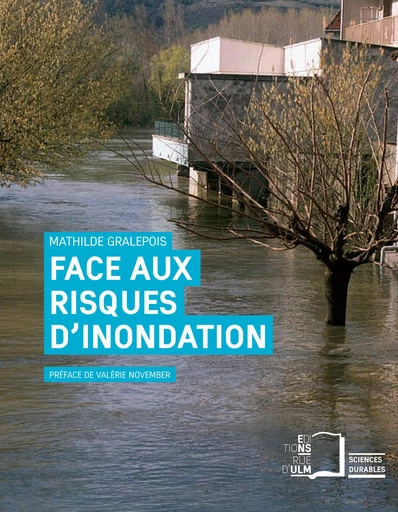 Face aux risques d'inondation - Mathilde Gralepois - Éditions Rue d’Ulm via OpenEdition