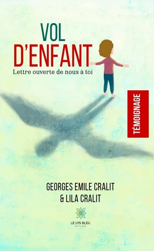 Vol d’enfant - Georges Émile Cralit, Lila Cralit - Le Lys Bleu Éditions