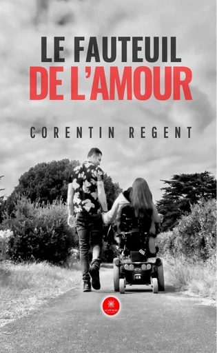 Le fauteuil de l’amour - Corentin Regent - Le Lys Bleu Éditions