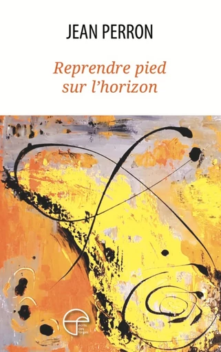 Reprendre pied sur l’horizon - Jean Perron - Écrits des forges