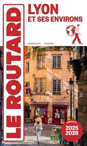 Guide du Routard Lyon et ses environs 2025/26 -  Collectif - Hachette Tourisme