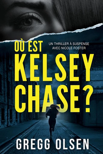 Où est Kelsey Chase ? - Gregg Olsen - L'Oiseau Noir Éditions