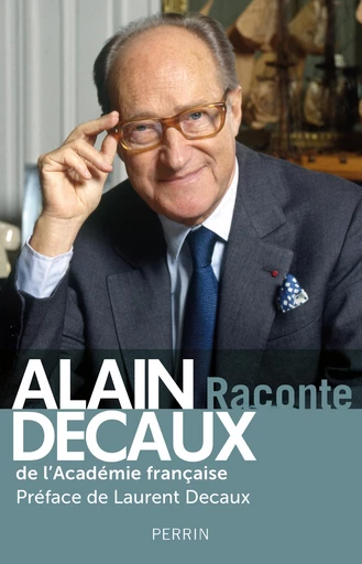 Alain Decaux raconte - Alain Decaux - Place des éditeurs