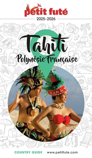 Guide Tahiti - Polynésie 2025 Petit Futé - Dominique Auzias, Jean-Paul Labourdette - Petit Futé