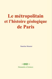 Le métropolitain et l’histoire géologique de Paris