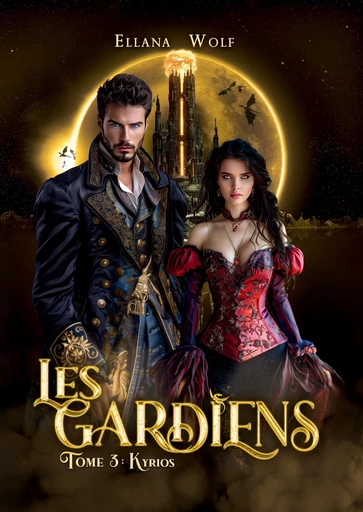 LES GARDIENS Tome 3 - Ellana WOLF - Bookelis