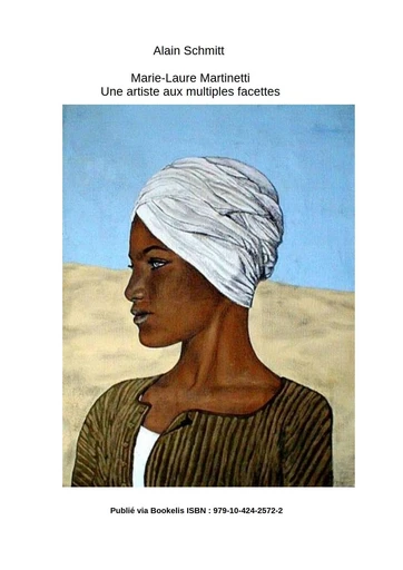 Marie-Laure Martinetti une artiste aux multiples facettes - Alain SCHMITT - Bookelis