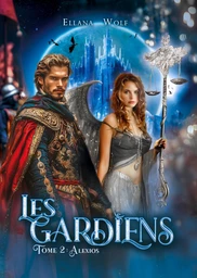 LES GARDIENS Tome 2