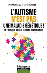 L ’AUTISME N’EST PAS UNE MALADIE GÉNÉTIQUE!