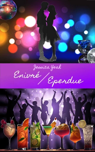 Enivré - Eperdue - Jessica Yeah - Bookelis