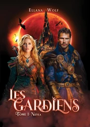 LES GARDIENS Tome 1