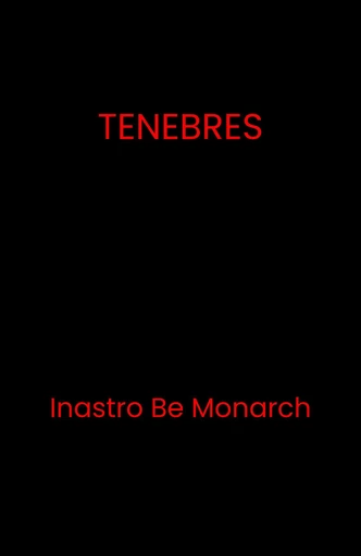 Ténèbres - Inastro Be Monarch - Librinova