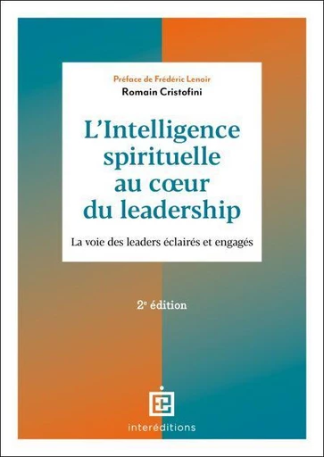 L'intelligence spirituelle au coeur du leadership - Romain Cristofini - InterEditions