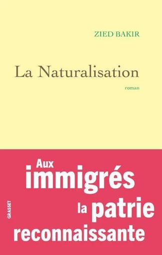 La naturalisation - Zied Bakir - Grasset