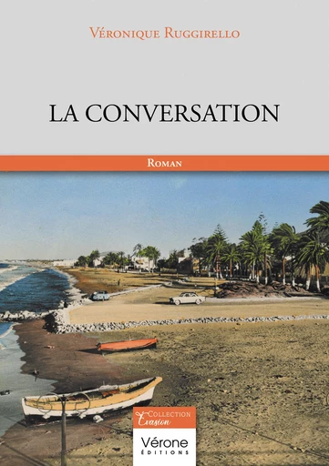 La conversation - Ruggirello Véronique - Editions Vérone